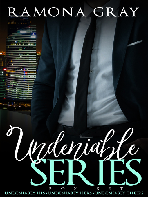 Title details for Undeniable Series by Ramona Gray - Available